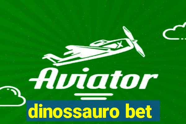 dinossauro bet